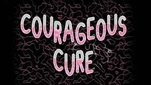 Courageous Cure